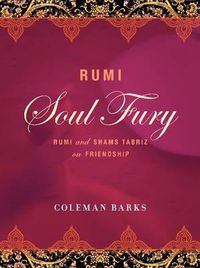 Cover image for Rumi: Soul Fury: Rumi and Shams Tabriz on Friendship