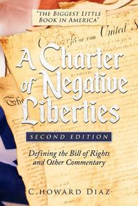 Cover image for A Charter of Negative Liberties (Second Edition)