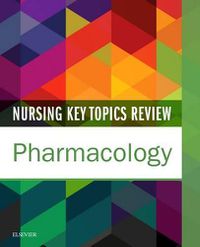 Cover image for Nursing Key Topics Review: Pharmacology