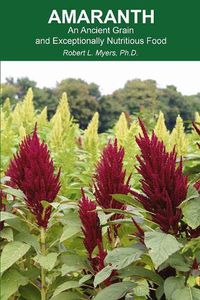 Cover image for Amaranth: An Ancient Grain and Exceptionally Nutritious Food