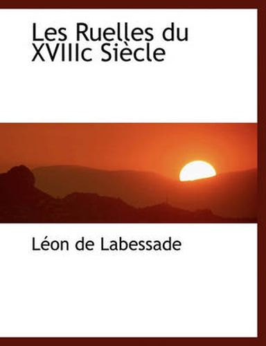 Cover image for Les Ruelles Du XVIIIC Si Cle