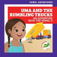 Cover image for Uma and the Rumbling Trucks: An Adventure with the Vowel U