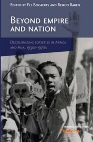 Cover image for Beyond Empire and Nation: The Decolonization of African and Asian societies, 1930s-1970s