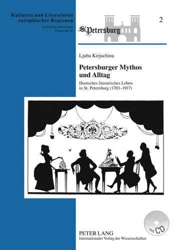 Cover image for Petersburger Mythos Und Alltag: Deutsches Literarisches Leben in St. Petersburg (1703-1917)