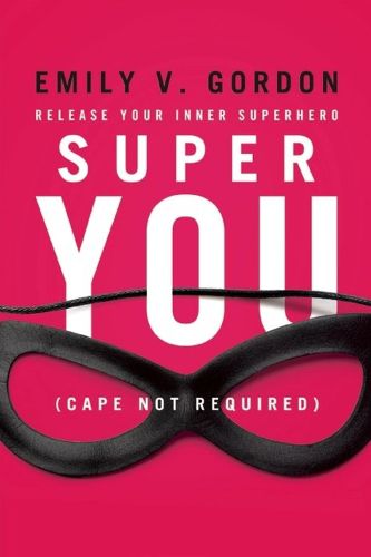 Cover image for Super You: Release Your Inner Superhero