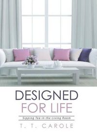 Cover image for Designed for Life: Sipping Tea in the Living Room