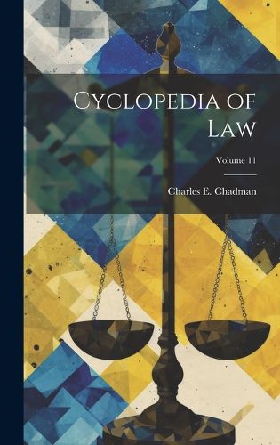 Cover image for Cyclopedia of law; Volume 11