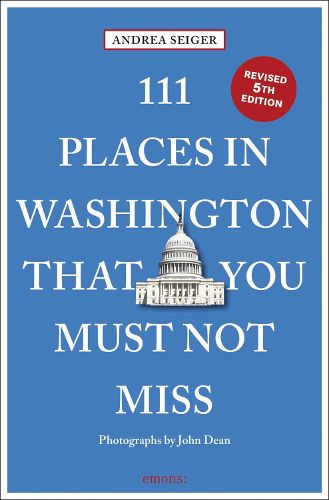 111 Places in Washington, DC That You Must Not Miss