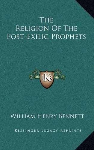 The Religion of the Post-Exilic Prophets