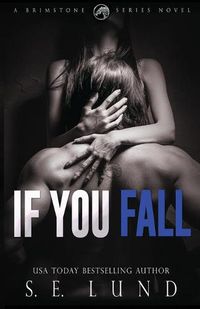 Cover image for If You Fall: A Brimstone Series Book