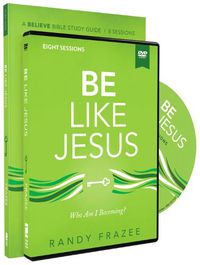 Cover image for Be Like Jesus Study Guide with DVD: Am I Becoming the Person God Wants Me to Be?