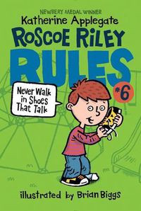 Cover image for Roscoe Riley Rules #6: Never Walk in Shoes That Talk