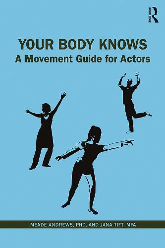 Cover image for Your Body Knows: A Movement Guide for Actors