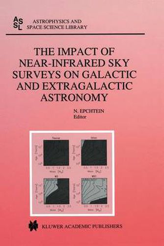 Cover image for The Impact of Near-Infrared Sky Surveys on Galactic and Extragalactic Astronomy: Proceedings of the 3rd EUROCONFERENCE on Near-Infrared Surveys Held at Meudon Observatory, France on June 19-20, 1997