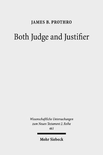 Both Judge and Justifier: Biblical Legal Language and the Act of Justifying in Paul