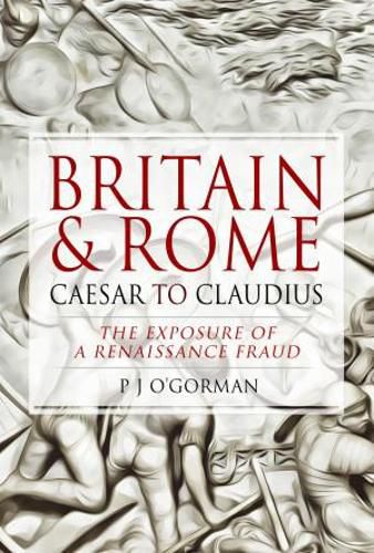 Cover image for Britain and Rome: Caesar to Claudius: The Exposure of a Renaissance Fraud