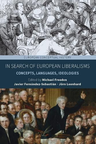 Cover image for In Search of European Liberalisms: Concepts, Languages, Ideologies