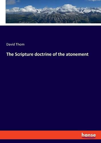 Cover image for The Scripture doctrine of the atonement