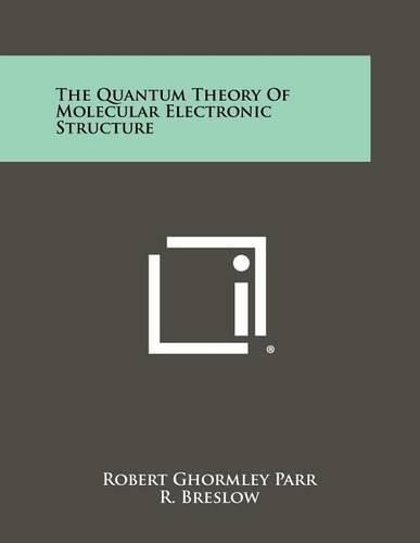 Cover image for The Quantum Theory of Molecular Electronic Structure