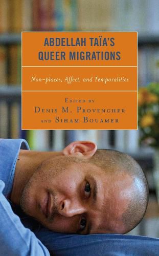 Abdellah Taia's Queer Migrations: Non-places, Affect, and Temporalities