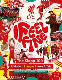 Cover image for Liverpool FC: I Feel Fine, The Klopp 100