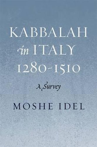 Cover image for Kabbalah in Italy, 1280-1510: A Survey