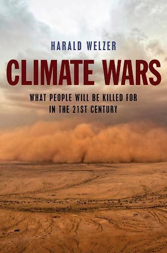 Cover image for Climate Wars - What People Will Be Killed For in the 21st Century