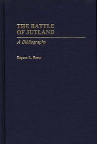 Cover image for The Battle of Jutland: A Bibliography