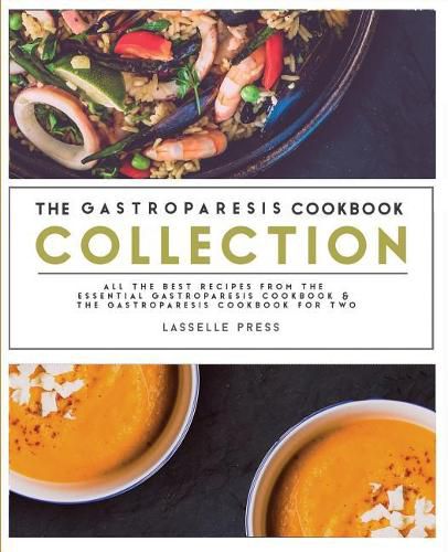 Cover image for Gastroparesis Cookbook Collection: All the Best the Recipes from the Essential Gastroparesis Cookbook and the Gastroparesis Cookbook for Two