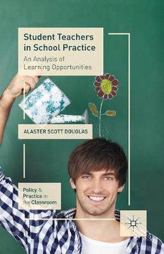 Cover image for Student Teachers in School Practice: An Analysis of Learning Opportunities