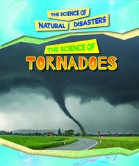 Cover image for The Science of Tornadoes