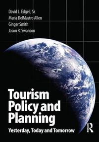 Cover image for Tourism Policy and Planning: Yesterday, Today, and Tomorrow