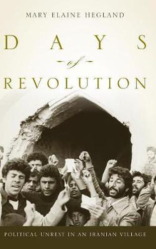 Cover image for Days of Revolution: Political Unrest in an Iranian Village