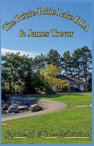 Cover image for The Pointe-Pride Lake HOA & James Trevor