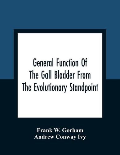 Cover image for General Function Of The Gall Bladder From The Evolutionary Standpoint