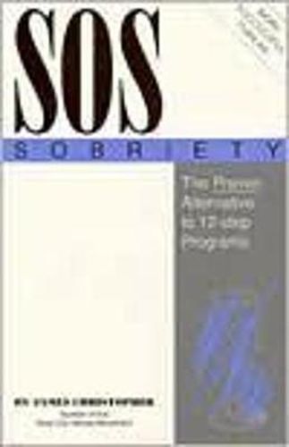 Cover image for SOS Sobriety: The Proven Alternative to 12-step Programs