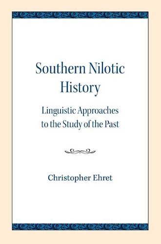 Cover image for Southern Nilotic History: Linguistic Approaches to the Study of the Past