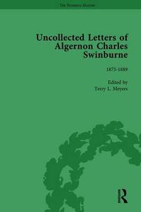 Cover image for The Uncollected Letters of Algernon Charles Swinburne Vol 2