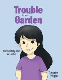 Cover image for Trouble in My Garden