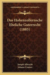 Cover image for Das Hohenzollernsche Eheliche Guterrecht (1885)