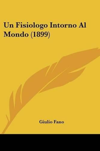 Cover image for Un Fisiologo Intorno Al Mondo (1899)