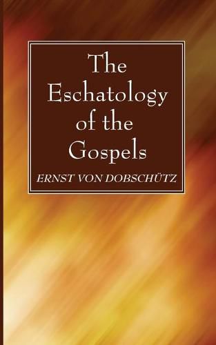 The Eschatology of the Gospels