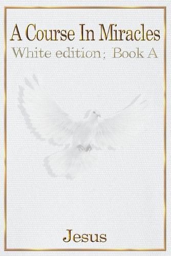 Cover image for A Course in Miracles: white edition book A
