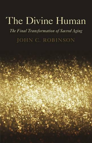 Cover image for Divine Human, The - The Final Transformation of Sacred Aging