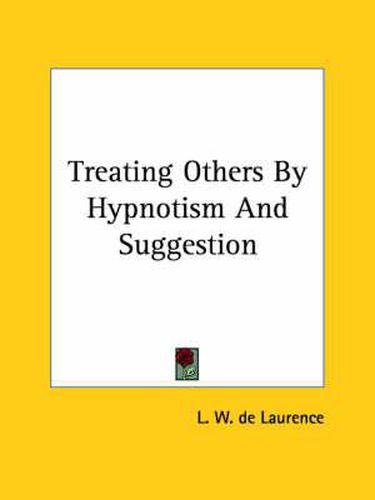 Cover image for Treating Others by Hypnotism and Suggestion