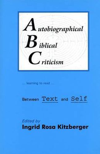 Cover image for Autobiographical Biblical Criticism: Between Text and Self