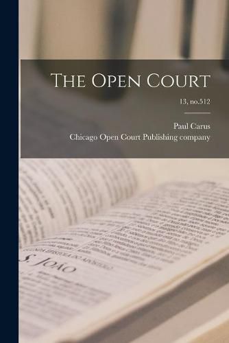 Cover image for The Open Court; 13, no.512
