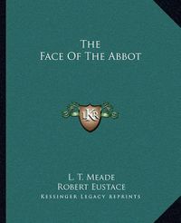 Cover image for The Face of the Abbot