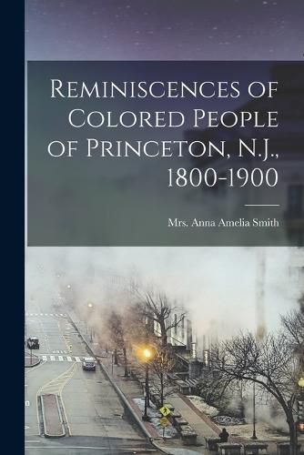 Cover image for Reminiscences of Colored People of Princeton, N.J., 1800-1900