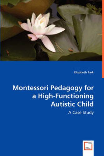 Cover image for Montessori Pedagogy for a High-Functioning Autistic Child